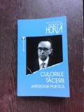 CULORILE TACERII, ANTOLOGIE POETICA - VINTILA HORIA