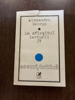 Alexandru George - La sfarsitul lecturii (volumul 4) foto