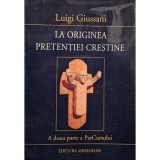 Luigi Giussani - La originea pretentiei crestine (Editia: 2002)