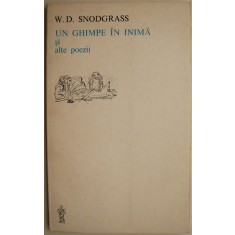 Un ghimpe in inima si alte poezii &ndash; W. D. Snodgrass