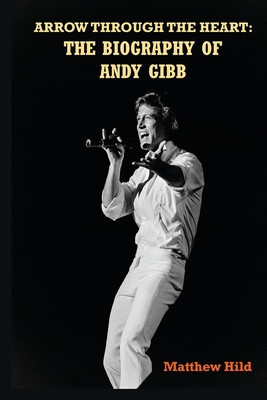 Arrow Through the Heart: The Biography of Andy Gibb foto
