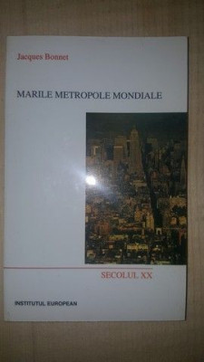 Marile metropole mondiale- Jacques Bonnet foto