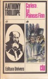 Anthony Trollope - Cariera lui Phineas Finn, Roman Clasic Politic, Literatura Universala, Romana, Brosata, 774 Pagini