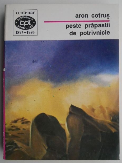 Peste prapastii de potrivnicie &ndash; Aron Cotrus (putin uzata)