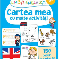 Limba engleza - Cartea mea cu multe activitati 8 ani + |