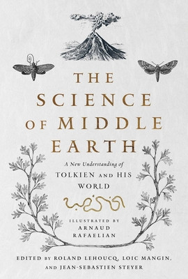 The Science of Middle Earth: A New Understanding of Tolkien and His World foto