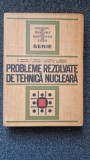 PROBLEME REZOLVATE DE TEHNICA NUCLEARA - Berinde, Grecescu, Ionescu