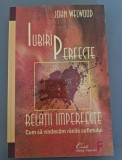 Iubiri perfecte, relatii imperfecte- John Welwood