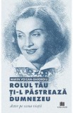 Rolul tau ti-l pastreaza Dumnezeu. Actor pe scena vietii - Marin Voican-Ghioroiu