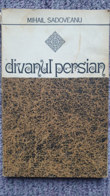 Divanul persian, Mihail Sadoveanu, Ed Junimea 1976, 162 pagini foto