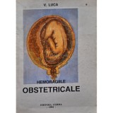 V. Luca - Hemoragiile obstetricale (Editia: 1994)