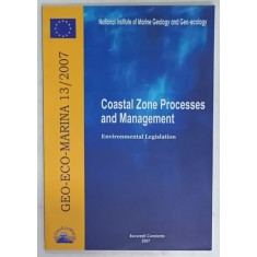 COASTAL ZONE PROCESSES AND MANAGEMENT , ENVIRONMENTAL LEGISLATION , GEO - ECO - MARINA , NR. 13 / 2007