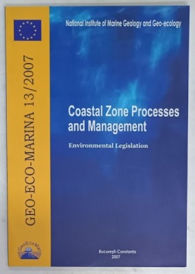 COASTAL ZONE PROCESSES AND MANAGEMENT , ENVIRONMENTAL LEGISLATION , GEO - ECO - MARINA , NR. 13 / 2007 foto