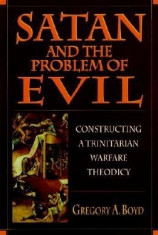 Satan and the Problem of Evil: Constructing a Trinitarian Warfare Theodicy foto