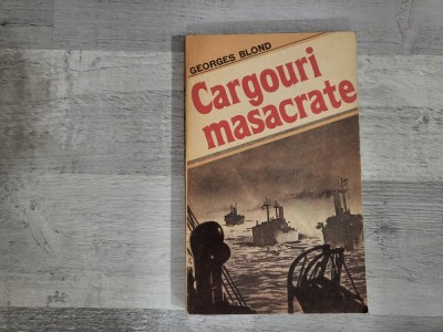 Cargouri masacrate de Georges Blond foto