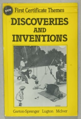 NEW FIRST CERTIFICATE THEMES , DISCOVERIES AND INVENTIONS by GARTON - SPRENGER and LUGTON McIVER , 1984, PREZINTA SUBLINIERI SI INSEMNARI * foto