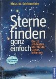 Sterne finden ganz einfach. Die 25 schonsten Sternbilder sicher erkennen - Klaus M. Schittenhelm
