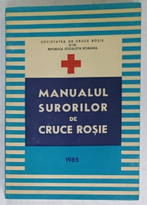 MANUALUL SURORILOR DE CRUCE ROSIE , 1985 foto