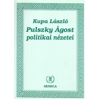 Pulszky &amp;Aacute;gost politikai n&amp;eacute;zetei - Kupa L&amp;aacute;szl&amp;oacute; foto