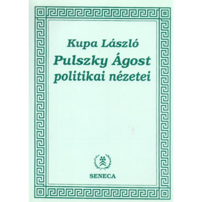 Pulszky &Aacute;gost politikai n&eacute;zetei - Kupa L&aacute;szl&oacute;
