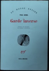 PAUL GOMA: GARDE INVERSE (ed. princeps, GALLIMARD 1979/LB FRA/trad.S.CRISTOVICI)