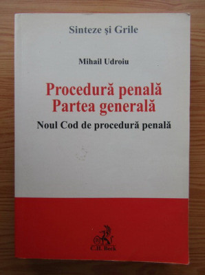 Mihail Udroiu - Procedura penala. Partea generala. Noul cod de procedura penala foto