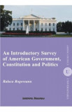 An Introductory Survey of American Government, Constitution and Politics - Raluca Rogoveanu