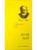 Victor Hugo - Ballades / Balade (Editia: 2002)