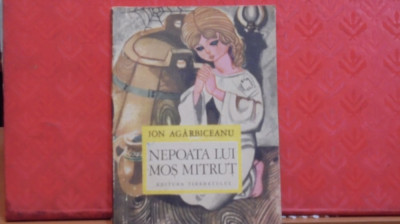 ION AGARBICEANU - NEPOATA LUI MOS MITRUT - EDITURA TINERETULUI - foto