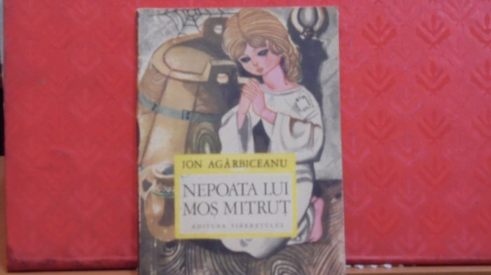 ION AGARBICEANU - NEPOATA LUI MOS MITRUT - EDITURA TINERETULUI -