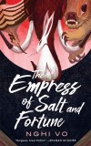 The Empress of Salt and Fortune | Nghi Vo, St Martin&#039;s Press