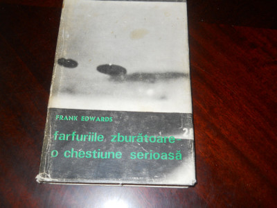 FARFURIILE ZBURATOARE - O CHESTIUNE SERIOASA - Frank Edwards foto