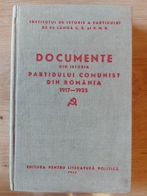 Documente din istoria Paridului Comunist din Romania 1917-1922 foto