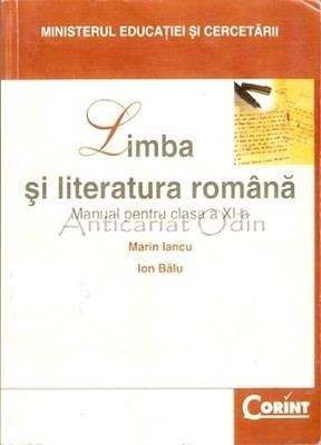 Limba Si Literatura Romana. Manual Pentru Clasa a XI-a - Marin Iancu foto