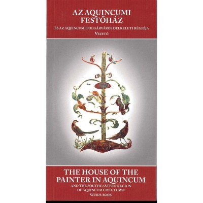 Az aquincumi Festőh&amp;aacute;z &amp;eacute;s az aquincumi polg&amp;aacute;rv&amp;aacute;ros d&amp;eacute;lkeleti r&amp;eacute;gi&amp;oacute;ja - The House of the Painter in Aquincum and the sotheastern Region of Aquincum Civi foto
