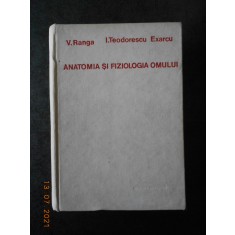 V. RANGA, I. TEODORESCU EXARCU - ANATOMIA SI FIZIOLOGIA OMULUI (1970, cartonata)