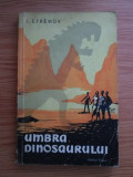 Ivan Efremov - Umbra dinosaurului (usor uzata)