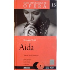 MARI SPECTACOLE DE OPERA, NR. 15, AIDA de GIUSEPPE VERDI, 2010 CONTINE 1 CD SI 1 DVD *
