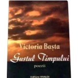 Gustul timpului/Victoria Basta