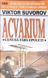 ACVARIUM. CENUSA FARA EPOLETI-VIKTOR SUVOROV-354057
