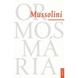 Mussolini - Ormos M&aacute;ria