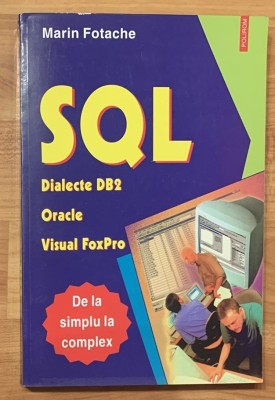 SQL. Dialecte DB2, Oracle, Visual FoxPro de Marin Fotache foto