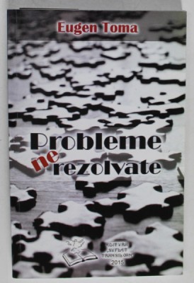 PROBLEME NEREZOLVATE de EUGEN TOMA , 2015 foto