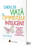 Ghidul de viață al optimistului inteligent - Paperback brosat - Jurriaan Kamp - Act și Politon