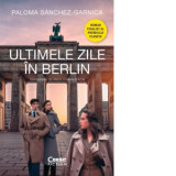 Ultimele zile in Berlin - Paloma Sanchez-Garnica, Anca Coman Doicin