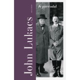 A p&aacute;rviadal - John Lukacs