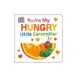 You're My Hungry Little Caterpillar