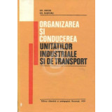 Organizarea si conducerea unitatilor industriale si de transport