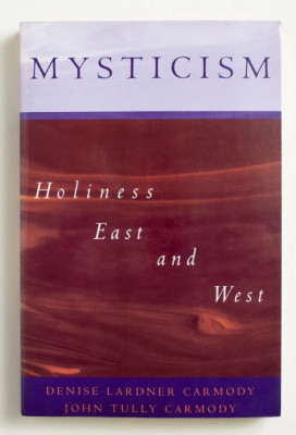 Mysticism: Holiness East and West Denise Lardner &amp;amp; John Tully Carmody foto
