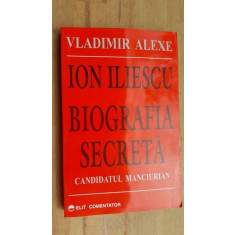 Ion Iliescu. Biografia secreta- Vladimir Alexe